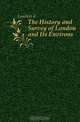 The History and Survey of London and Its Environs, B. Lambert 