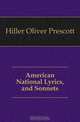 American National Lyrics, and Sonnets, Hiller Oliver Prescott 