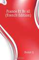 France Et Bresil (French Edition), Dutot S 