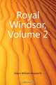 Royal Windsor, Volume 2, Dixon William Hepworth 