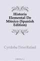 Historia Elemental De Mexico (Spanish Edition), Cordoba Tirso Rafael 