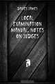 Local Examination Manual. Notes On Judges, Davies James 