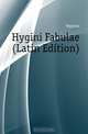 Hygini Fabulae (Latin Edition), Hyginus 