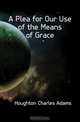 A Plea for Our Use of the Means of Grace, Houghton Charles Adams 