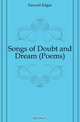 Songs of Doubt and Dream (Poems), Fawcett Edgar 