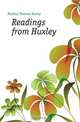Readings from Huxley, Thomas Henry Huxley 