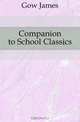 Companion to School Classics, Gow James 