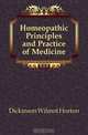 Homeopathic Principles and Practice of Medicine, Dickinson Wilmot Horton 