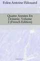 Quatre Annees En Oceanie, Volume 2 (French Edition), Foley Antoine Edouard 