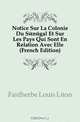 Notice Sur La Colonie Du Senegal Et Sur Les Pays Qui Sont En Relation Avec Elle (French Edition), Faidherbe Louis Leon 