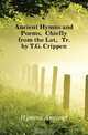 Ancient Hymns and Poems, Chiefly from the Lat., Tr. by T.G. Crippen, Hymns Ancient 