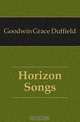 Horizon Songs, Goodwin Grace Duffield 