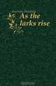 As the larks rise, Garrison Theodosia 