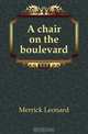 A chair on the boulevard, Merrick Leonard 