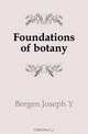 Foundations of botany, Bergen Joseph Y 