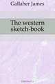 The western sketch-book, Gallaher James 