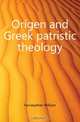 Origen and Greek patristic theology, William Fairweather 