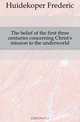 The belief of the first three centuries concerning Christ