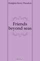 Friends beyond seas, Hodgkin Henry Theodore 