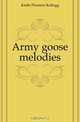 Army goose melodies, Krebs Florence Kellogg 