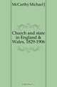Church and state in England & Wales, 1829-1906, McCarthy Michael J 