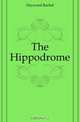The Hippodrome, Hayward Rachel 