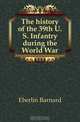 The history of the 39th U. S. Infantry during the World War, Eberlin Barnard 