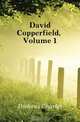 David Copperfield, Volume 1, Charles Dickens 