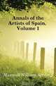 Annals of the Artists of Spain, Volume 1, Maxwell William Stirling 