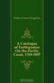 A Catalogue of Earthquakes On the Pacific Coast, 1769-1897, Edward Singleton Holden 