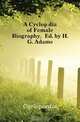 A Cyclop?dia of Female Biography, Ed. by H.G. Adams, Cyclopaedia 