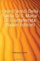 Cenni Storici Della Badia Di S. Maria Di Grottaferrata (Italian Edition), Mencacci Cesario 
