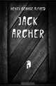 Jack Archer, Henty George Alfred 