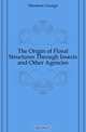 The Origin of Floral Structures Through Insects and Other Agencies, Henslow George 