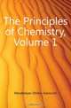 The Principles of Chemistry, Volume 1, Mendeleyev Dmitry Ivanovich 