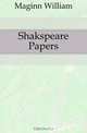 Shakspeare Papers, Maginn William 