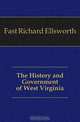 The History and Government of West Virginia, Fast Richard Ellsworth 