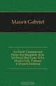 Le Droit Commercial Dans Ses Rapports Avec Le Droit Des Gens Et Le Droit Civil, Volume 1 (French Edition), Masse Gabriel 