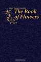 The Book of Flowers, Hale Sarah Josepha 