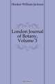 London Journal of Botany, Volume 3, Hooker William Jackson 