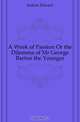A Week of Passion Or the Dilemma of Mr George Barton the Younger, Jenkins Edward 