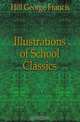 Illustrations of School Classics, Hill George Francis 