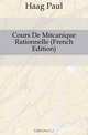 Cours De Mecanique Rationnelle (French Edition), Haag Paul 