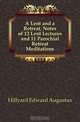 A Lent and a Retreat, Notes of 12 Lent Lectures and 11 Parochial Retreat Meditations, Hillyard Edward Augustus 