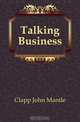 Talking Business, Clapp John Mantle 
