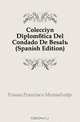 Coleccion Diplomatica Del Condado De Besalu (Spanish Edition), Fossas Francisco Monsalvatje 