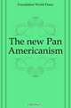 The new Pan Americanism, Foundation World Peace 