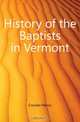 History of the Baptists in Vermont, Crocker Henry 