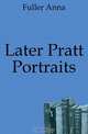Later Pratt Portraits, Fuller Anna 