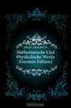 Mathematische Und Physikalische Werke (German Edition), ENGEL FRIEDRICH 